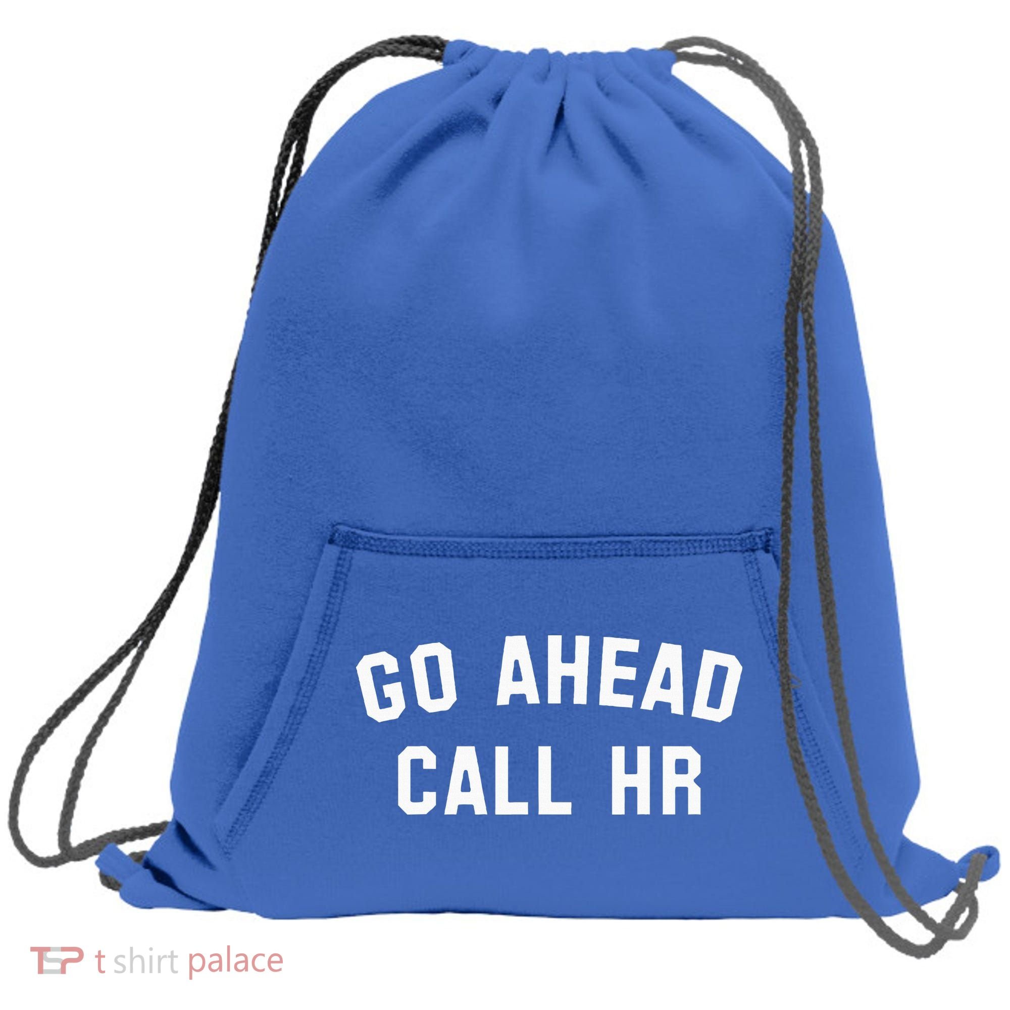 Go Ahead Call Hr! Joking Fun Hr Sweatshirt Cinch Pack Bag