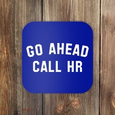 Go Ahead Call Hr! Joking Fun Hr Coaster