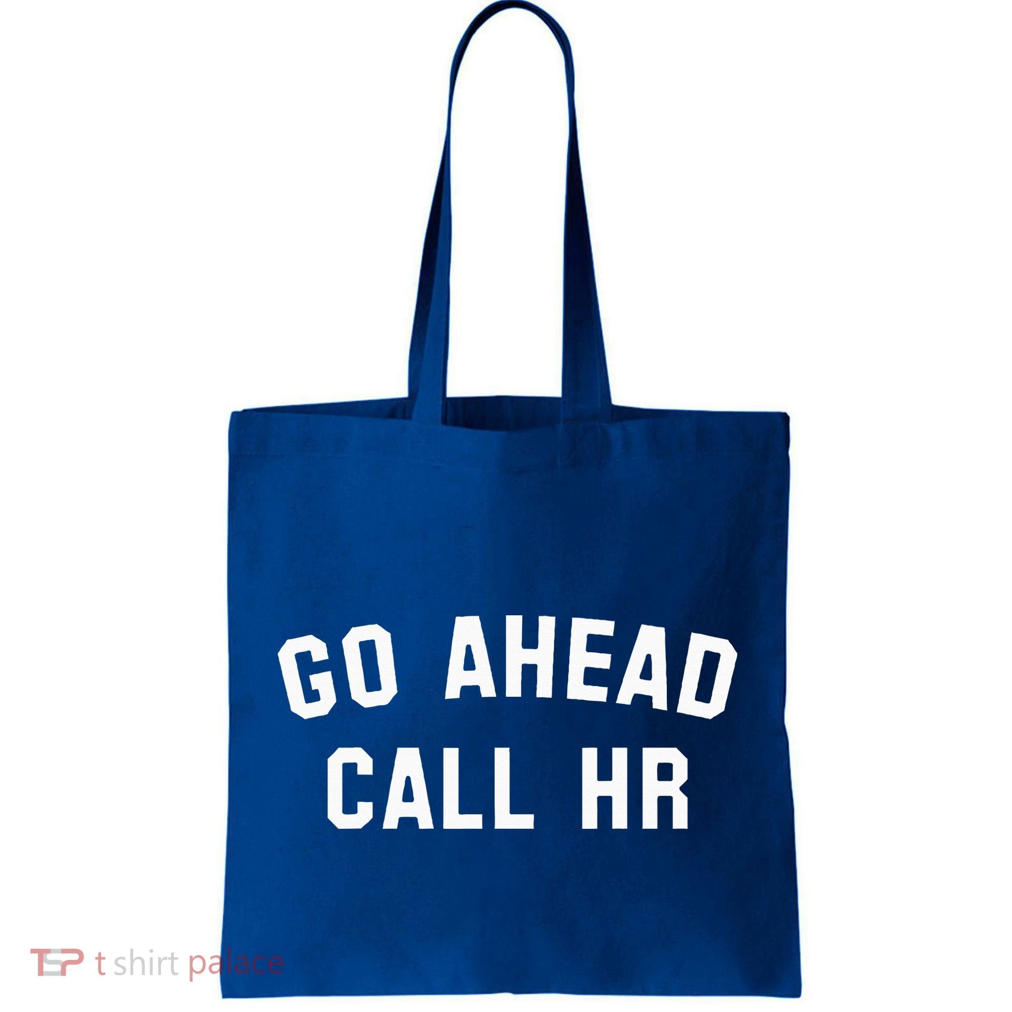 Go Ahead Call Hr! Joking Fun Hr Tote Bag