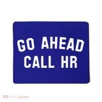 Go Ahead Call Hr! Joking Fun Hr Mousepad thumb 0