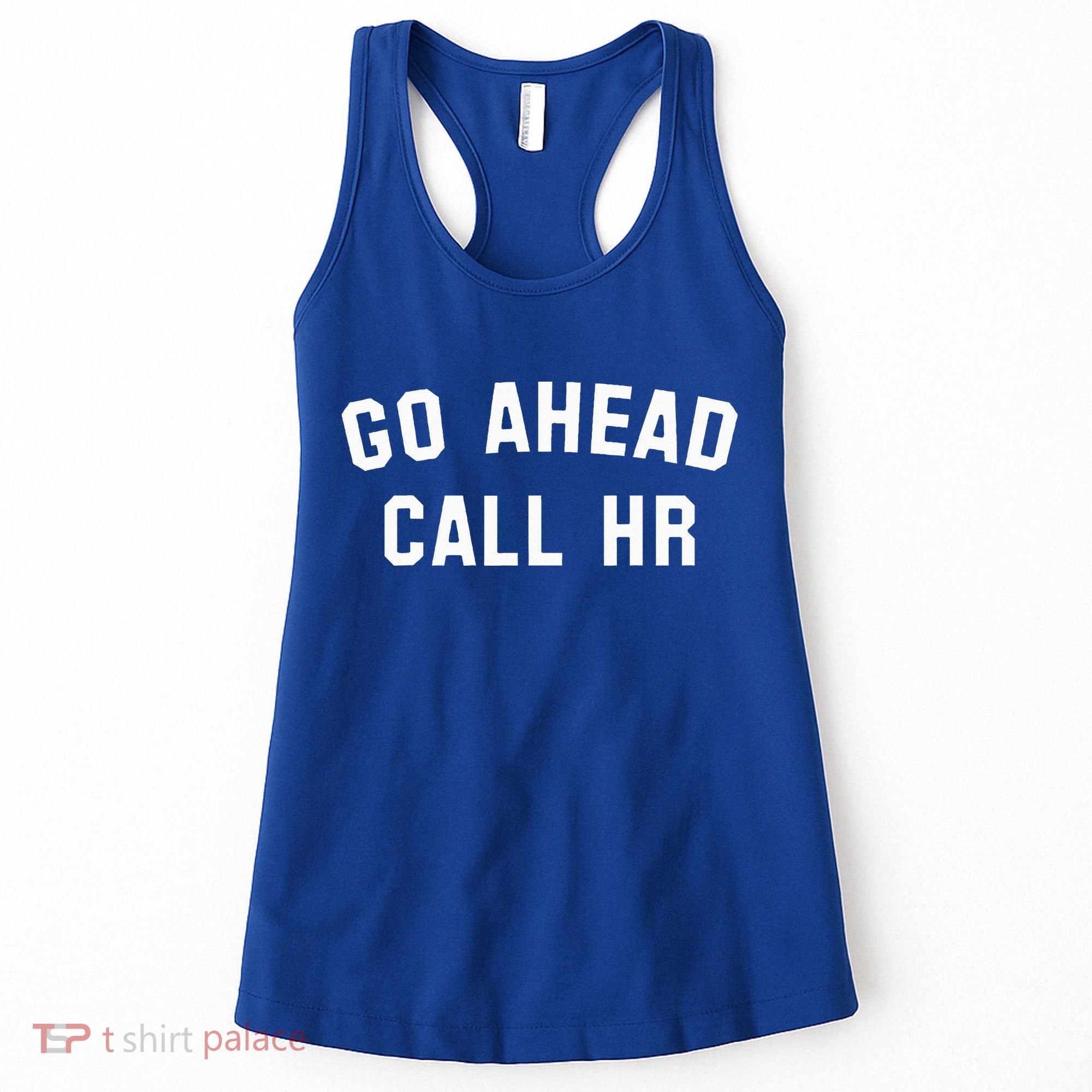 Go Ahead Call Hr! Joking Fun Hr Women's Tank Top
