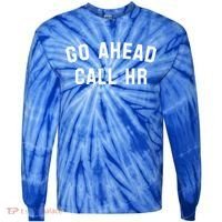 Go Ahead Call Hr! Joking Fun Hr Tie-Dye Long Sleeve Shirt thumb 0