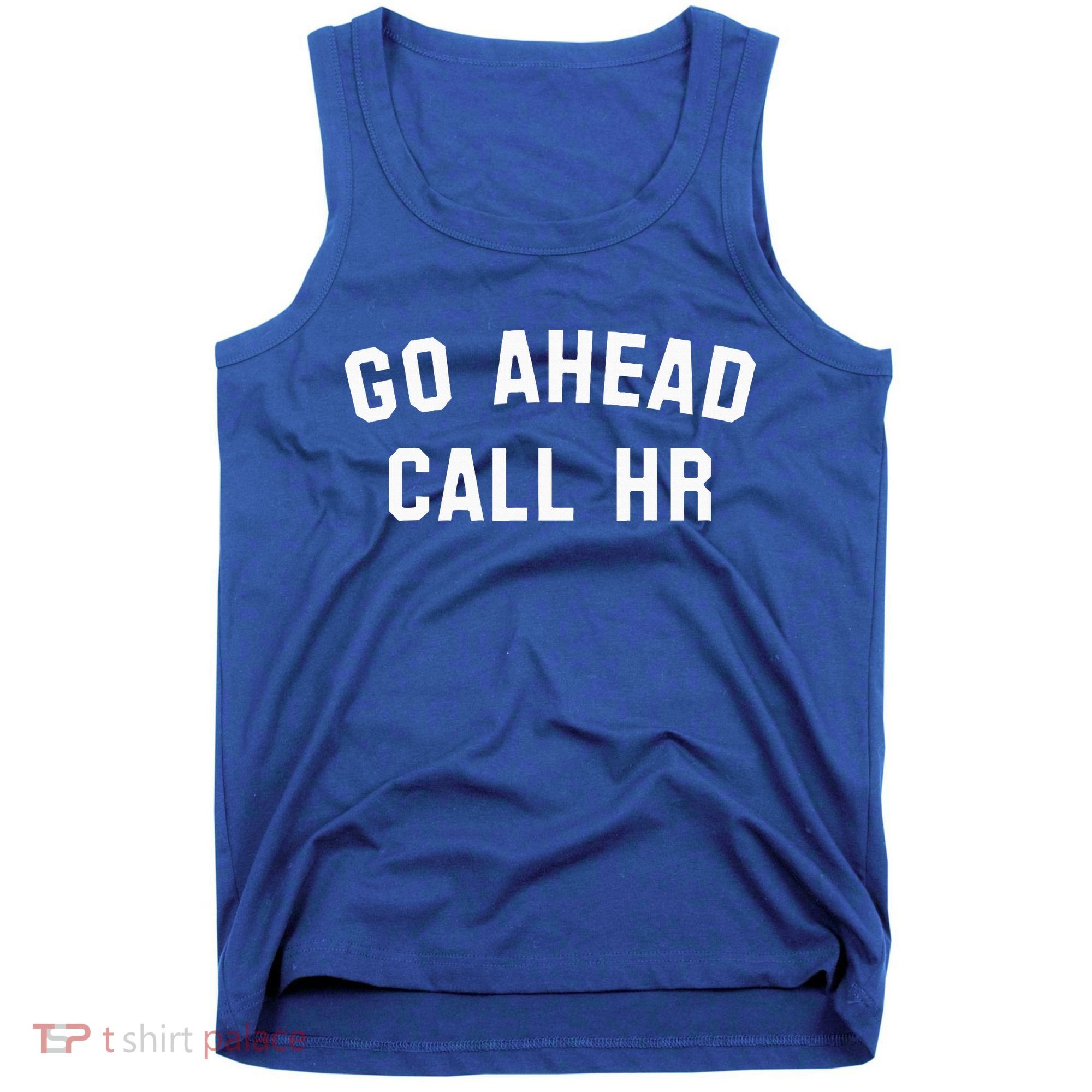 Go Ahead Call Hr! Joking Fun Hr Tank Top
