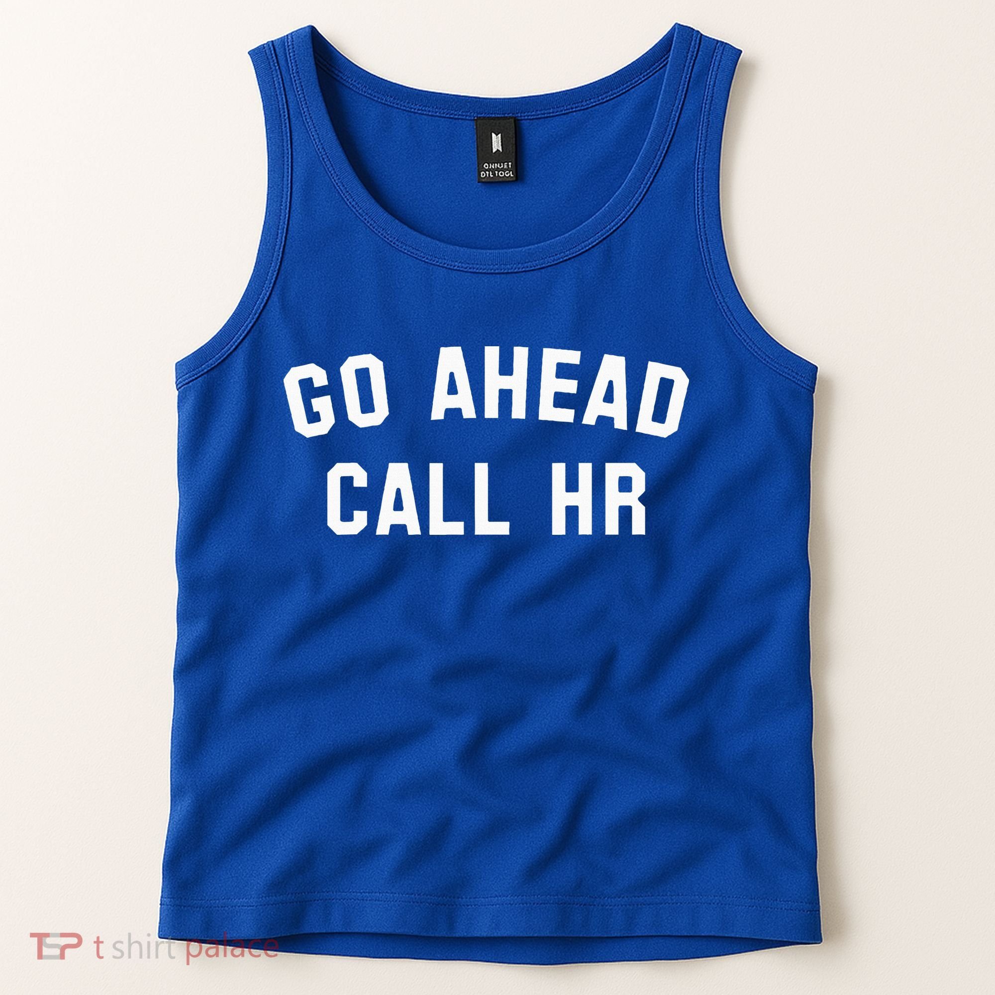Go Ahead Call Hr! Joking Fun Hr Tank Top