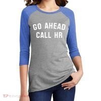 Go Ahead Call Hr! Joking Fun Hr Women's Tri-Blend 3/4-Sleeve Raglan Shirt thumb 2
