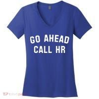 Go Ahead Call Hr! Joking Fun Hr Women's V-Neck T-Shirt thumb 0