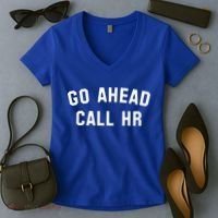 Go Ahead Call Hr! Joking Fun Hr Women's V-Neck T-Shirt thumb 2