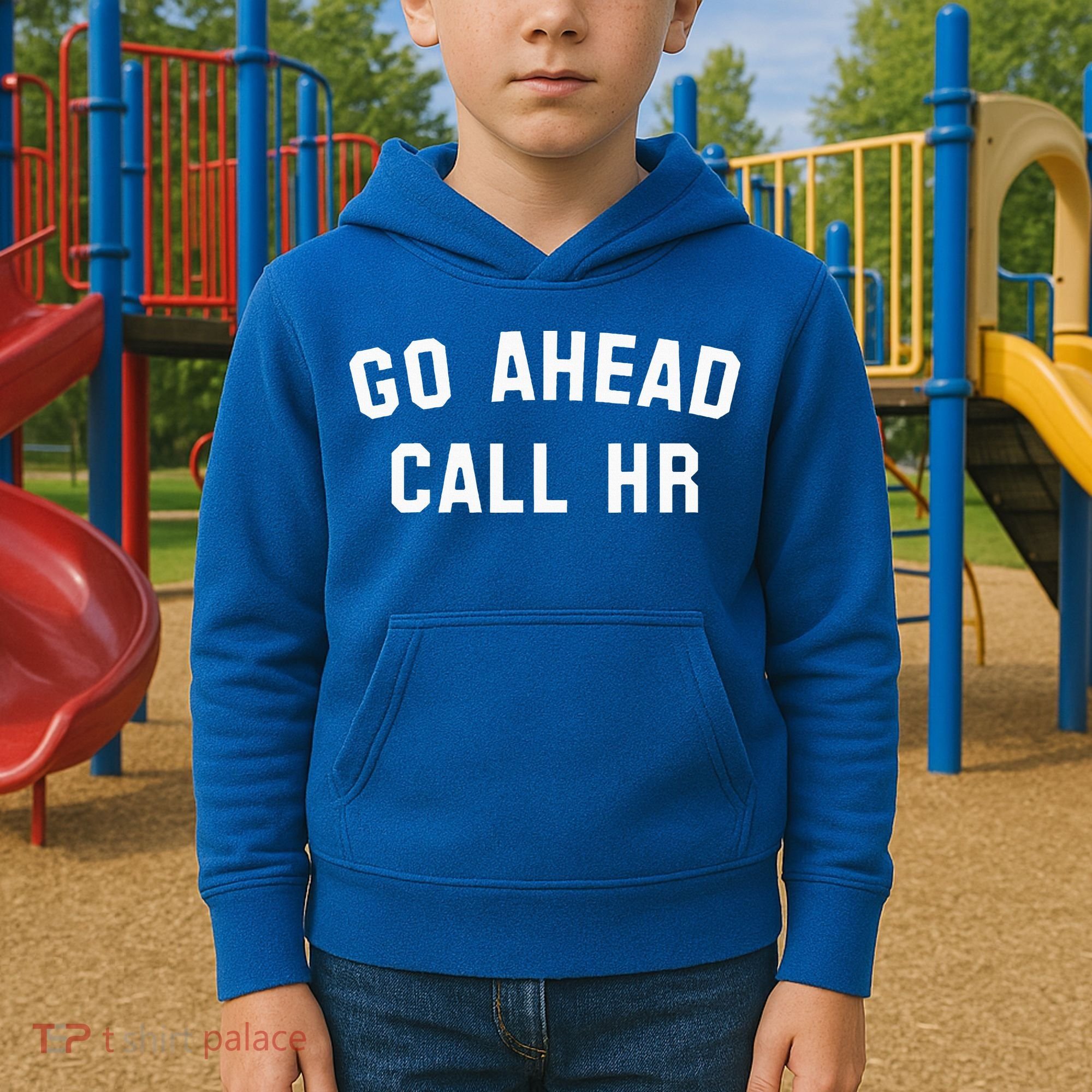 Go Ahead Call Hr! Joking Fun Hr Kids Hoodie