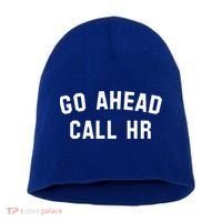 Go Ahead Call Hr! Joking Fun Hr Short Acrylic Beanie thumb 0