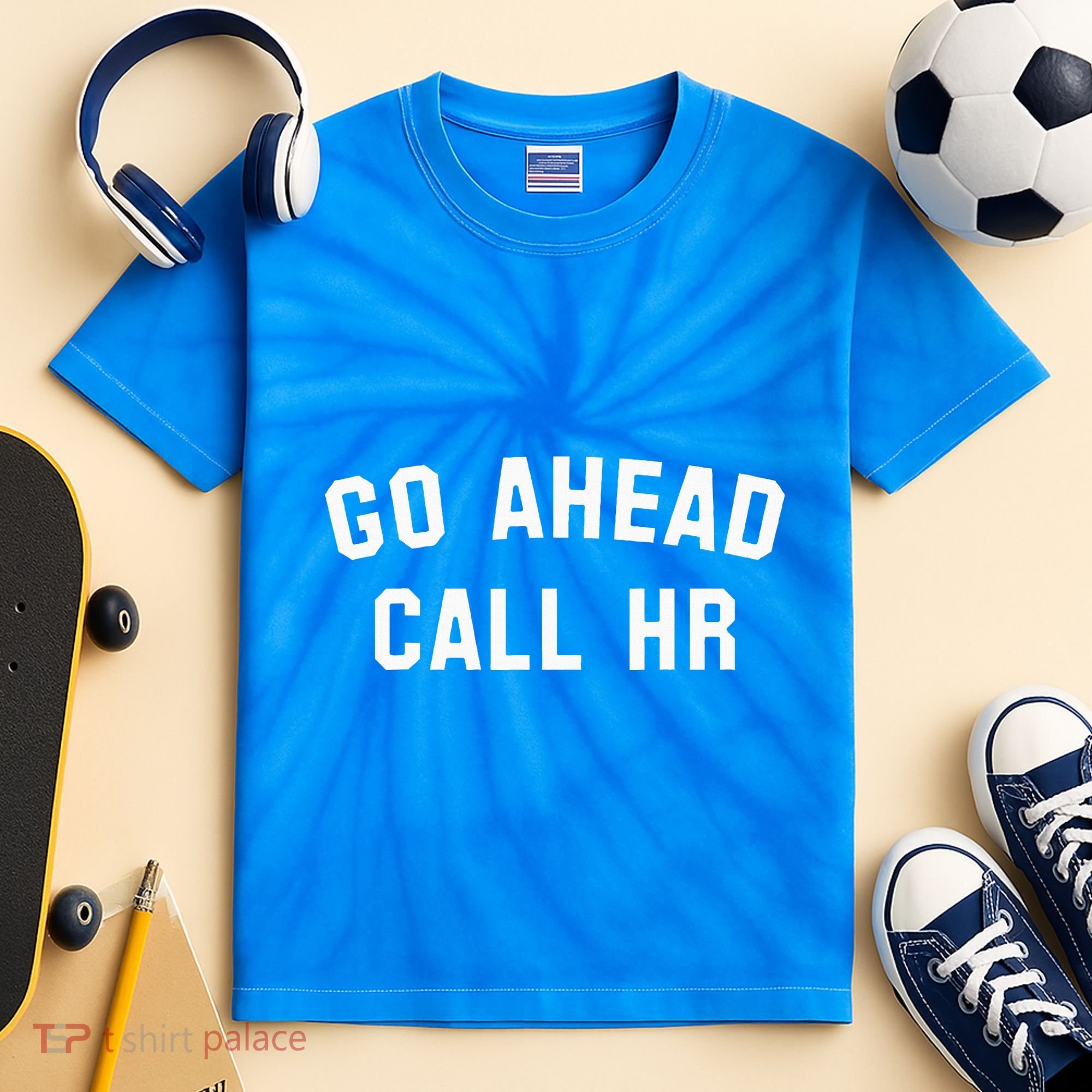 Go Ahead Call Hr! Joking Fun Hr Kids Tie-Dye T-Shirt