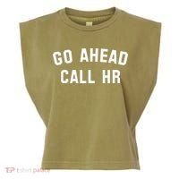 Go Ahead Call Hr! Joking Fun Hr Garment-Dyed Women's Muscle Tee thumb 0