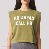 Go Ahead Call Hr! Joking Fun Hr Garment-Dyed Women's Muscle Tee thumb 2