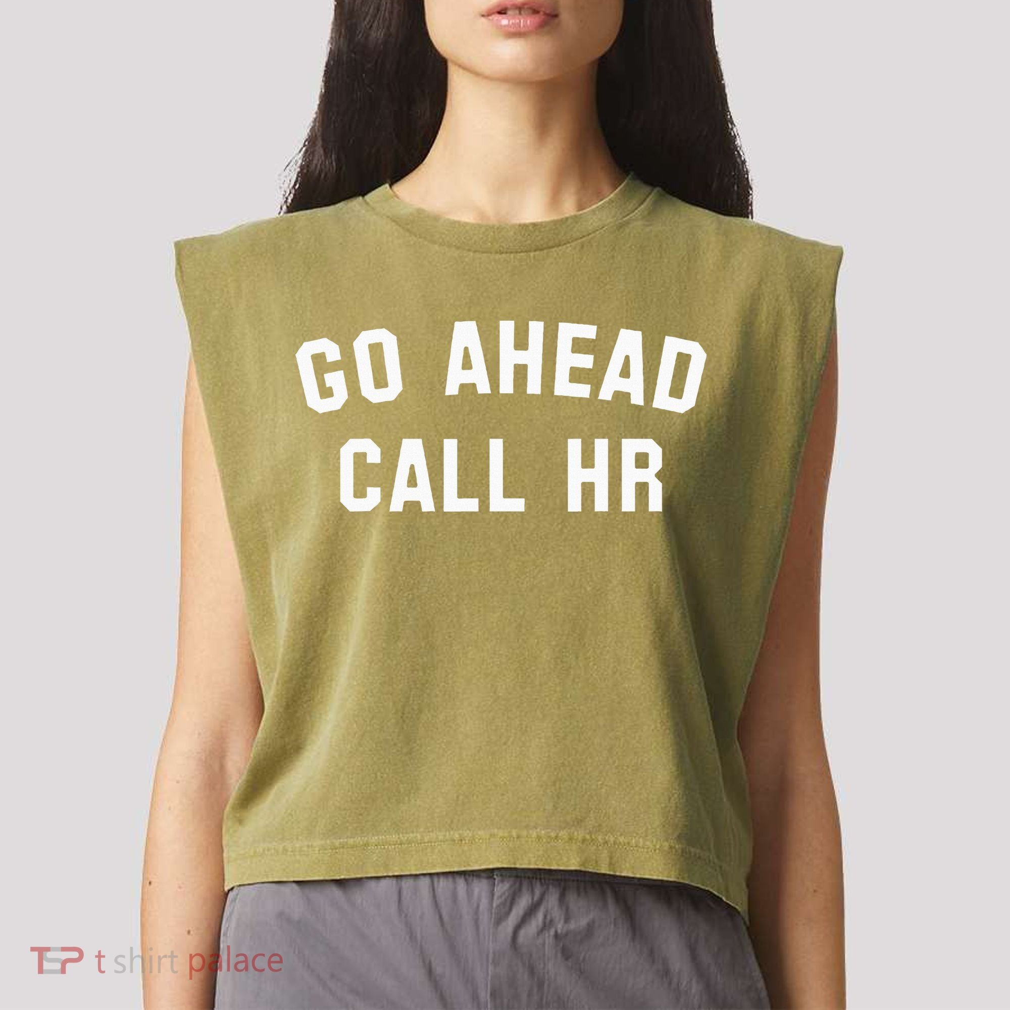 Go Ahead Call Hr! Joking Fun Hr Garment-Dyed Women's Muscle Tee