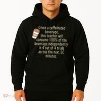 Given A Caffeinated Beverage This Teacher Will Consume Hoodie thumb 2