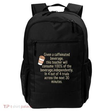 Given A Caffeinated Beverage This Teacher Will Consume Backpack