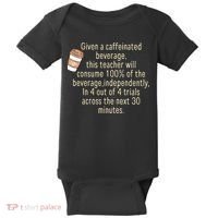 Given A Caffeinated Beverage This Teacher Will Consume Baby Bodysuit thumb 0