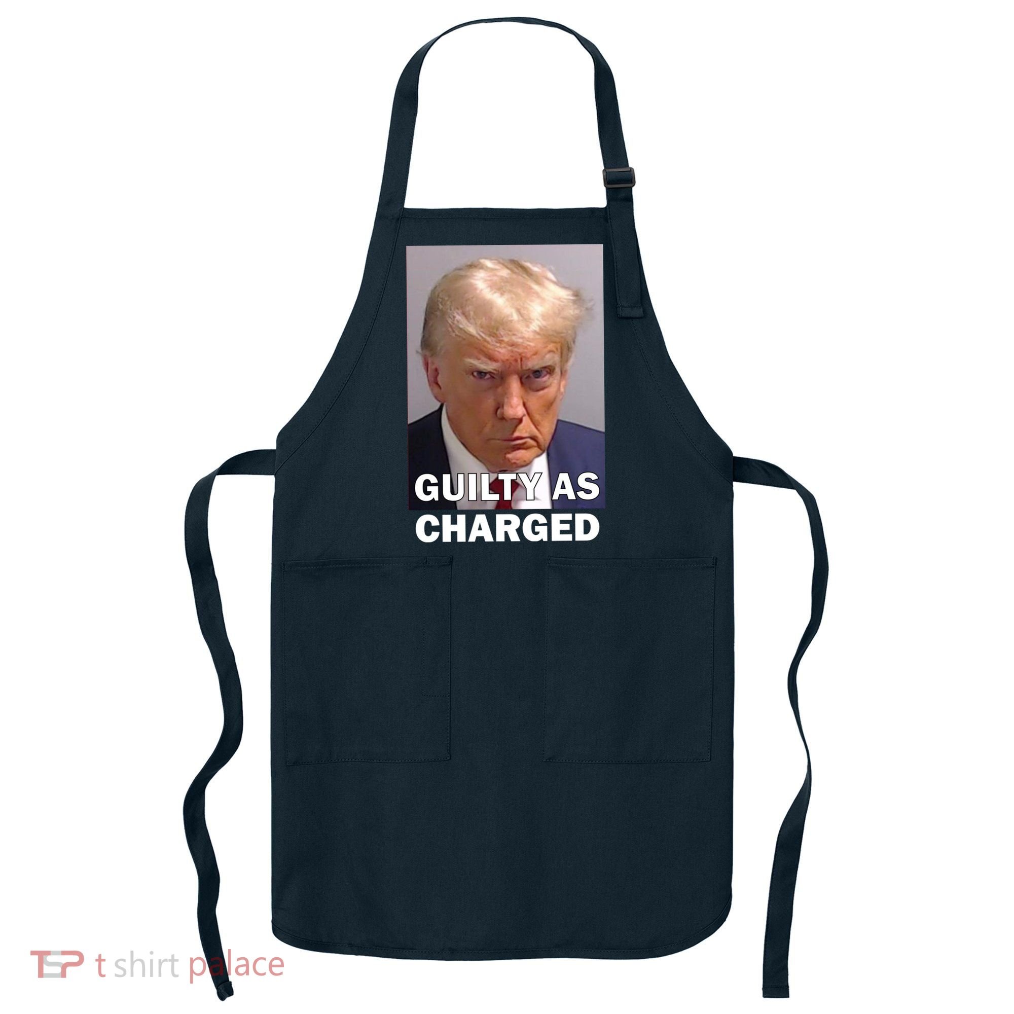 Guilty As Charge Trump Mugshot Apron