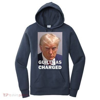 Guilty As Charge Trump Mugshot Women's Hoodie