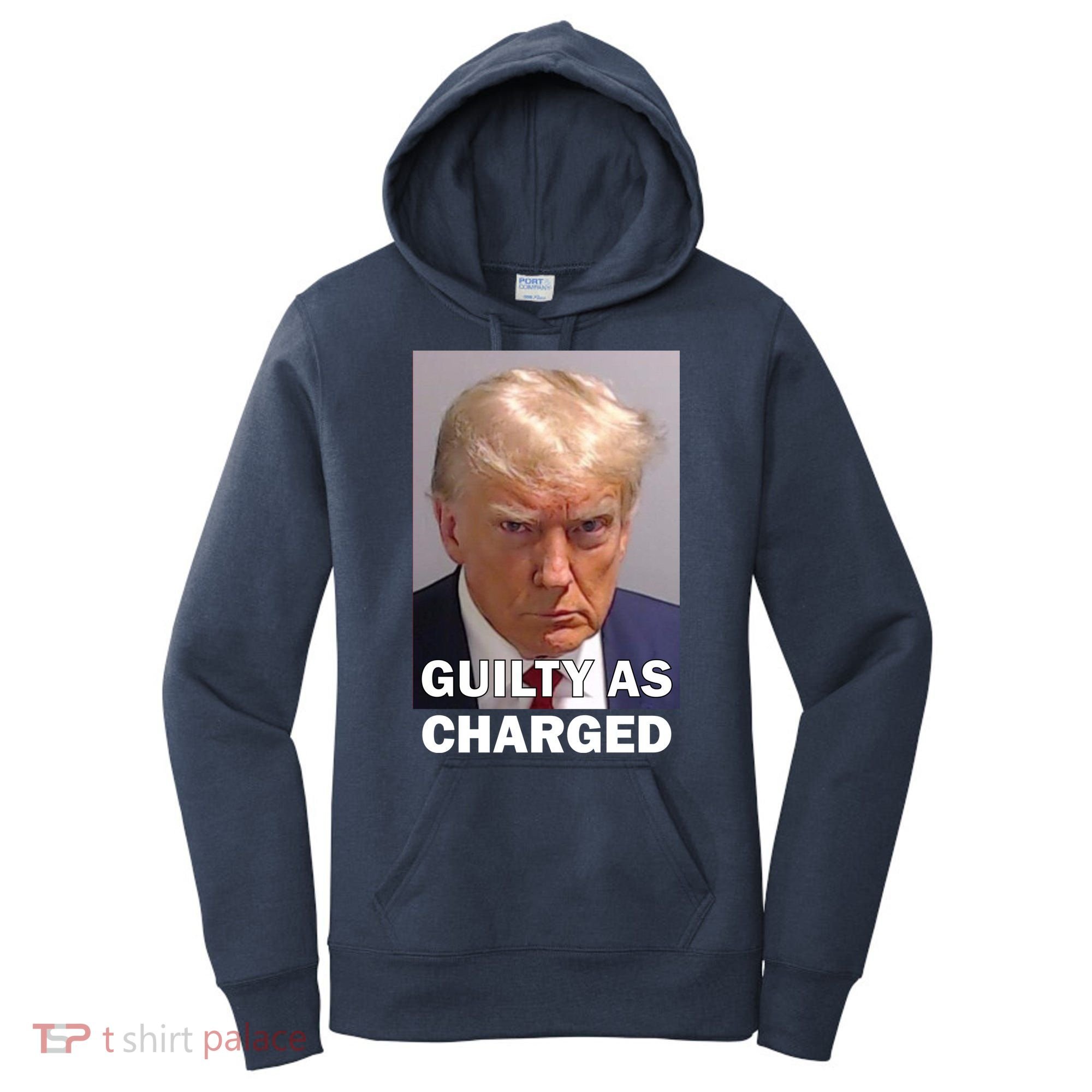 Guilty As Charge Trump Mugshot Women's Hoodie