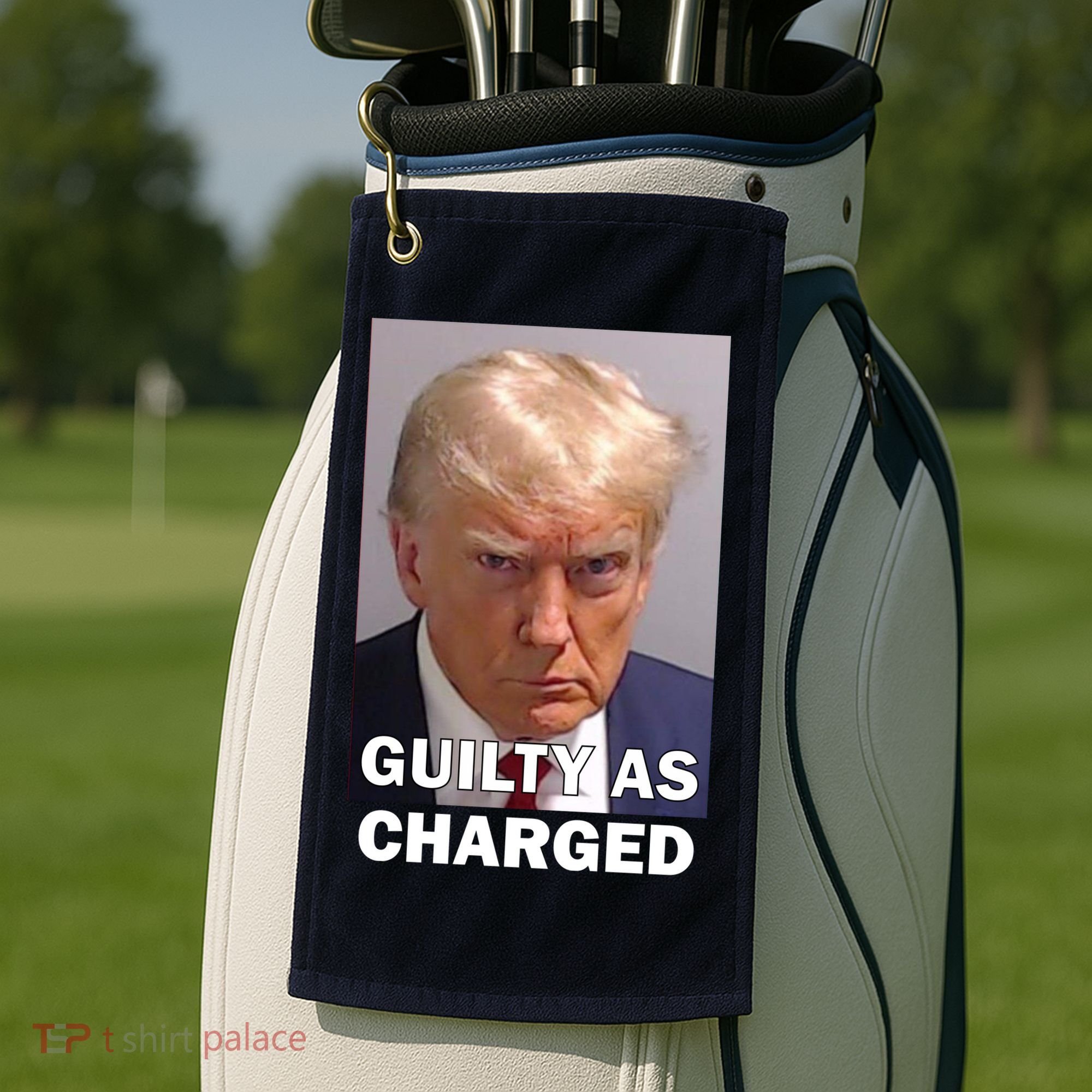 Guilty As Charge Trump Mugshot Golf Towel