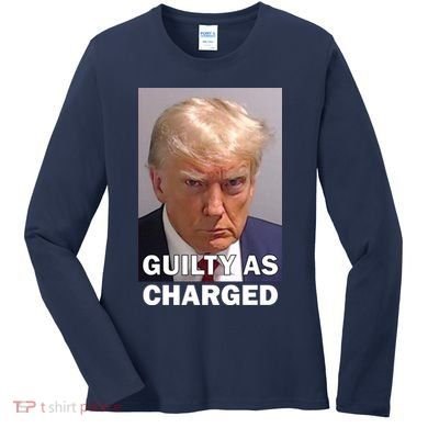 Guilty As Charge Trump Mugshot Women's Long Sleeve Shirt