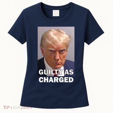 Guilty As Charge Trump Mugshot Women's T-Shirt