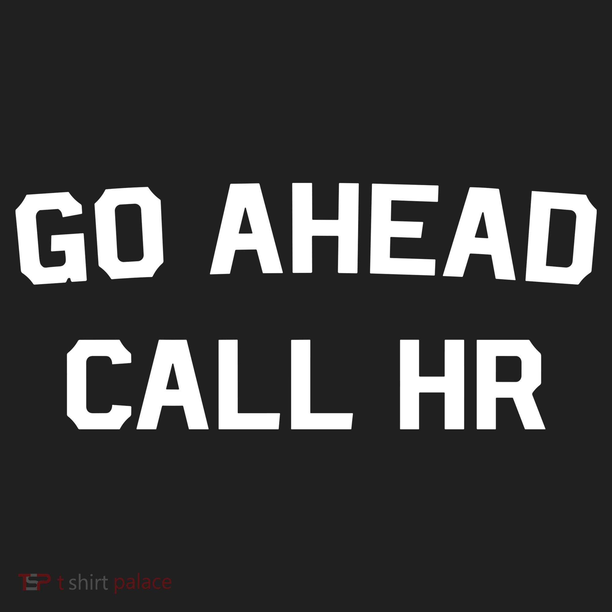 Go Ahead Call Hr Women's Sweatshirt