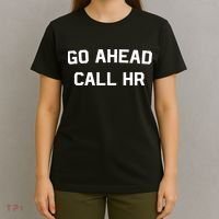 Go Ahead Call Hr T-Shirt thumb 4