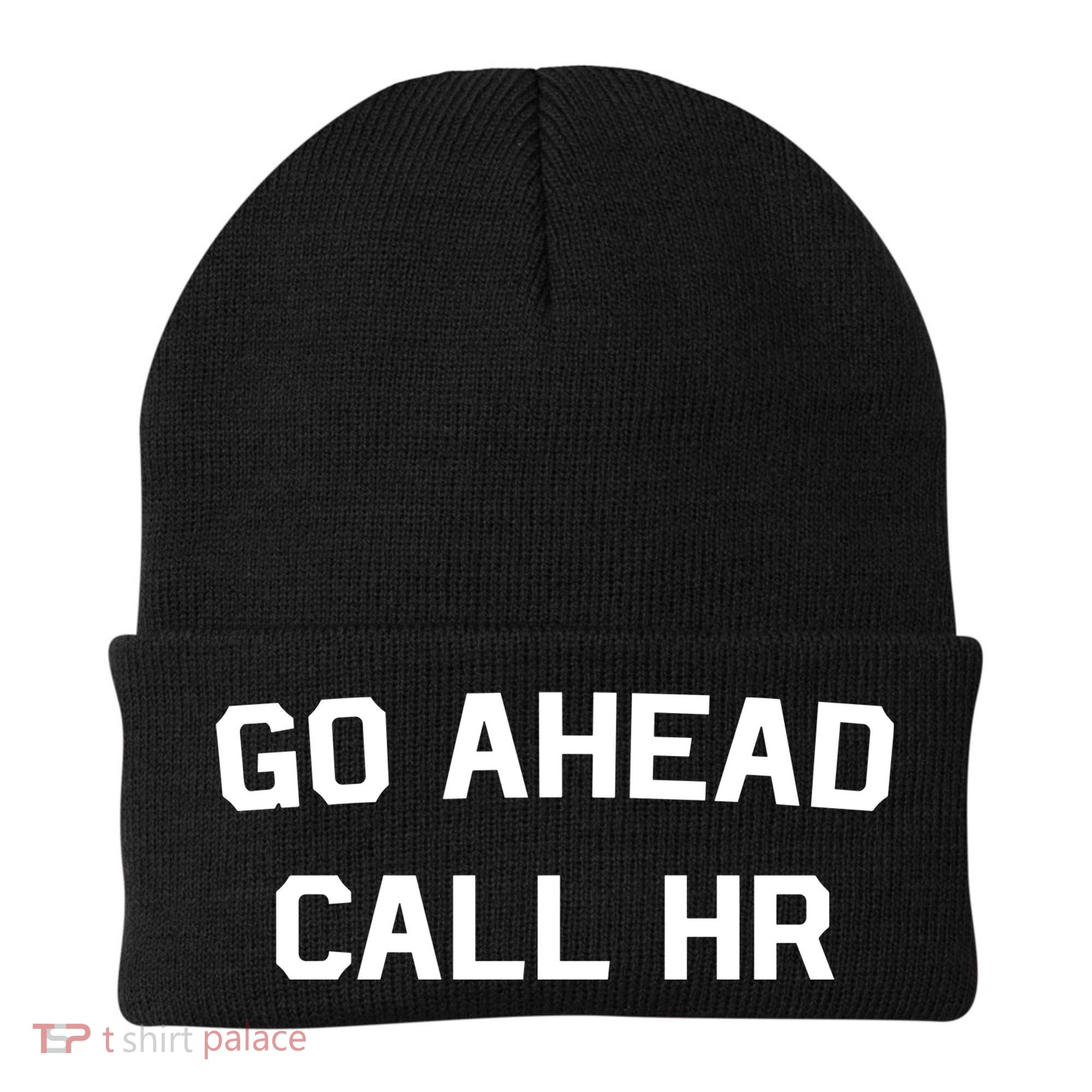 Go Ahead Call Hr Beanie
