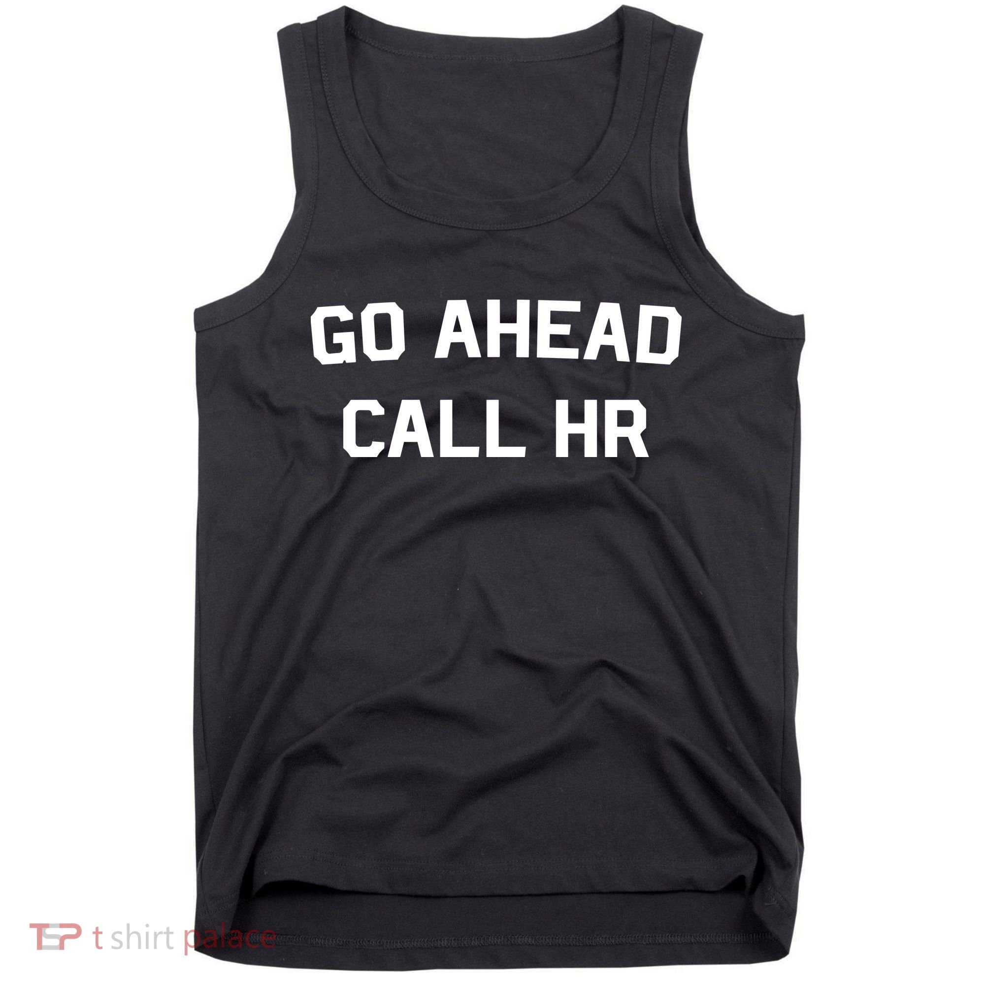 Go Ahead Call Hr Tank Top