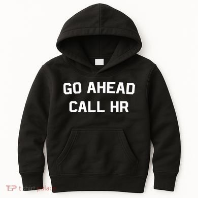 Go Ahead Call Hr Kids Hoodie