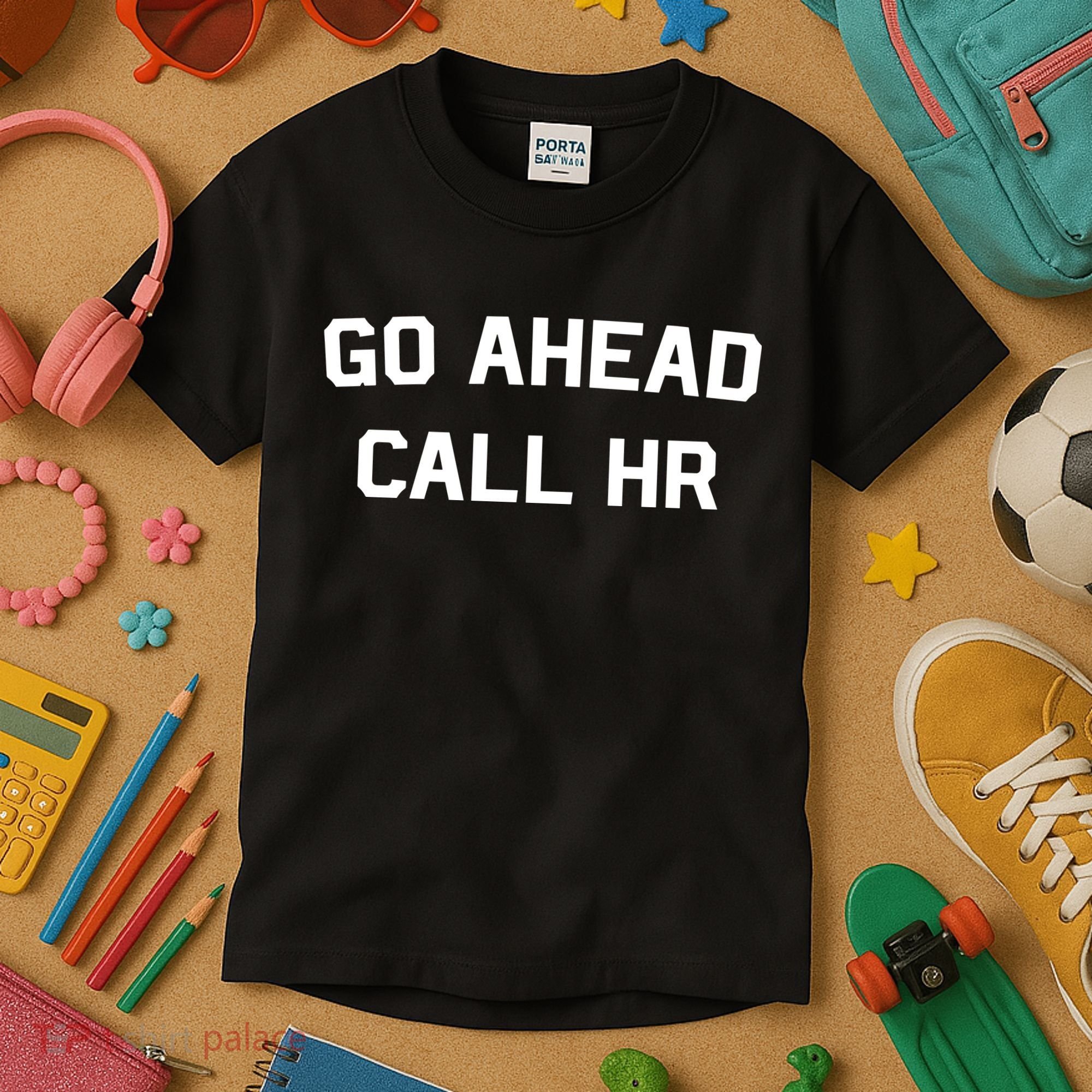 Go Ahead Call Hr Kids T-Shirt