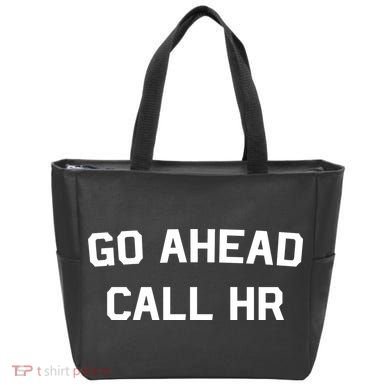 Go Ahead Call Hr Tote Bag