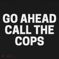 Go Ahead Call The Cops Funny Police Women's Hoodie thumb 2