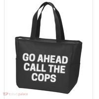 Go Ahead Call The Cops Funny Police Tote Bag thumb 3