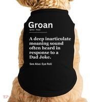 Groan A Deep Inarticulate Moaning Sound Heard After Dad Doggie Tank thumb 0