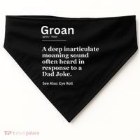 Groan A Deep Inarticulate Moaning Sound Heard After Dad USA-Made Doggie Bandana thumb 0
