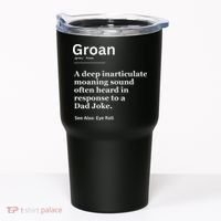 Groan A Deep Inarticulate Moaning Sound Heard After Dad Tumbler thumb 0