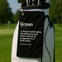 Groan A Deep Inarticulate Moaning Sound Heard After Dad Golf Towel thumb 2