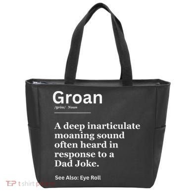 Groan A Deep Inarticulate Moaning Sound Heard After Dad Tote Bag