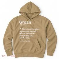 Groan A Deep Inarticulate Moaning Sound Heard After Dad Hoodie thumb 0