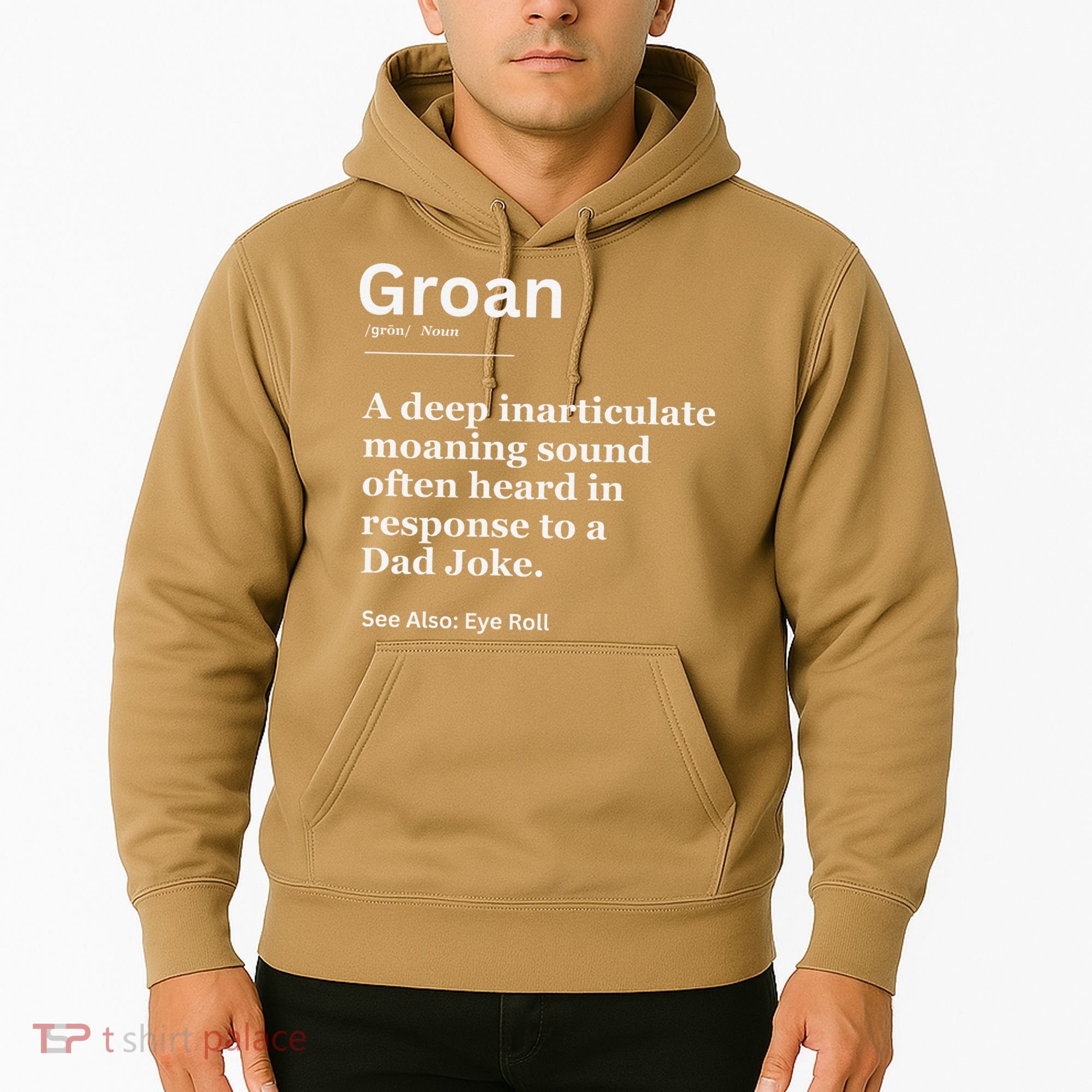 Groan A Deep Inarticulate Moaning Sound Heard After Dad Hoodie