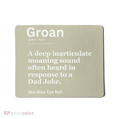 Groan A Deep Inarticulate Moaning Sound Heard After Dad Mousepad