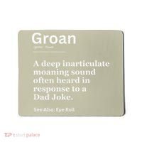 Groan A Deep Inarticulate Moaning Sound Heard After Dad Mousepad thumb 0