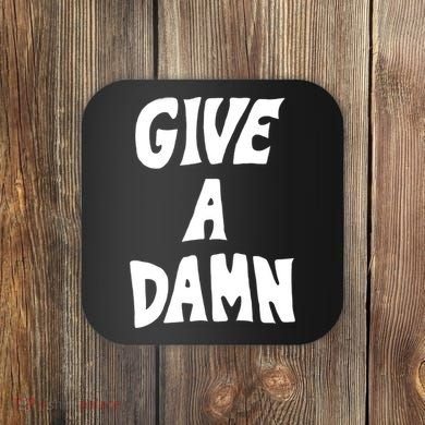 Give A Damn Coaster