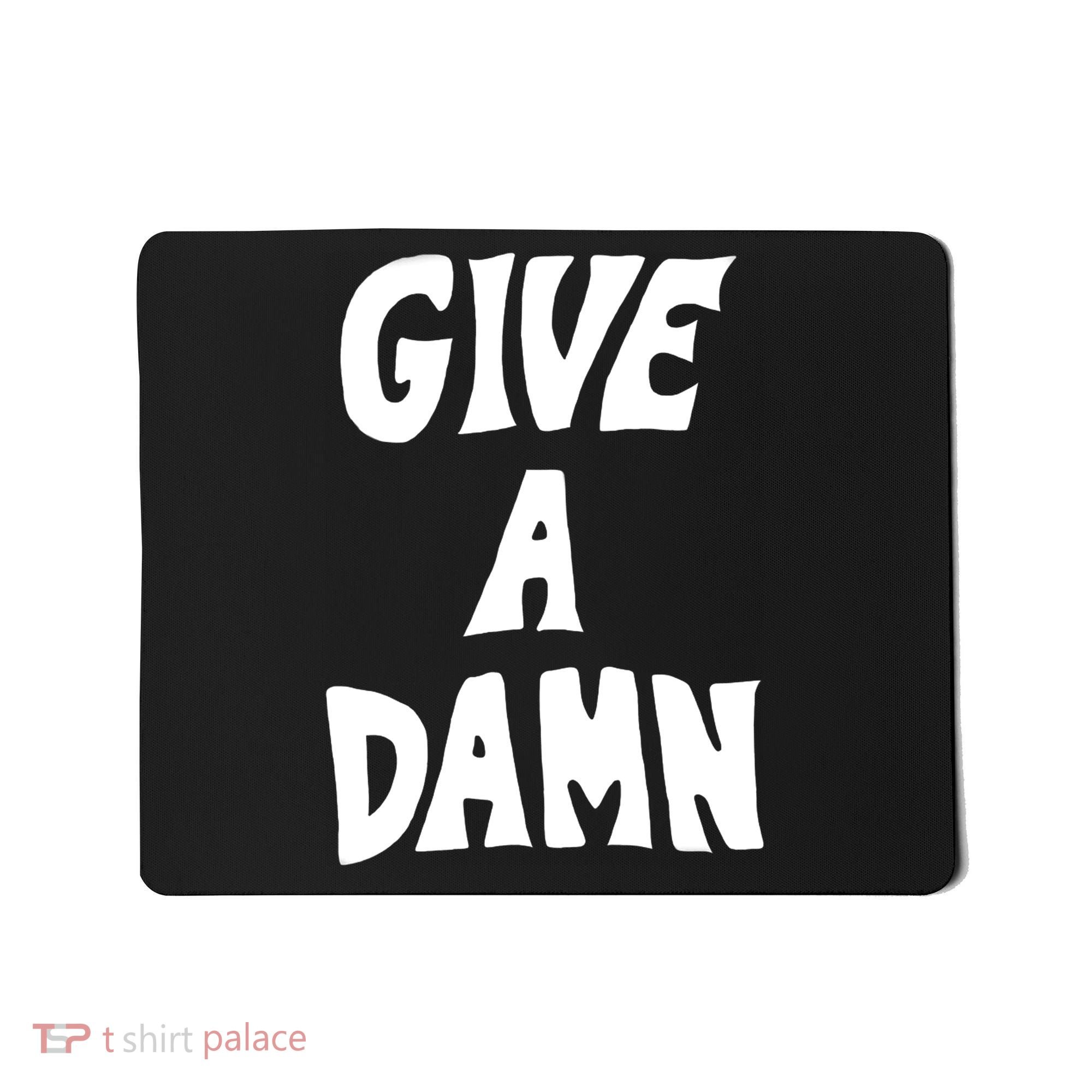 Give A Damn Mousepad