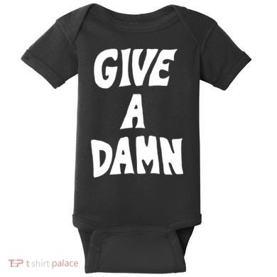 Give A Damn Baby Bodysuit