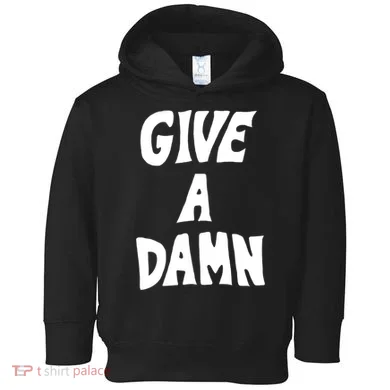 Give A Damn Toddler Hoodie