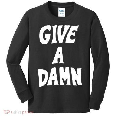 Give A Damn Kids Long Sleeve Shirt