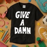 Give A Damn Kids T-Shirt thumb 3